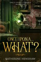 Once Upon A... What? 0648432718 Book Cover