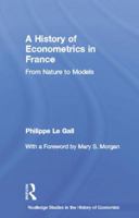 A History of Econometrics in France: From Nature to Models 113880701X Book Cover