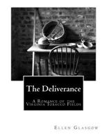 The Deliverance: A Romance of the Virginia Tobacco Fields 1518606997 Book Cover