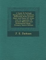 A Guide To Farleigh Hungerford, Co. Somerset, Illustrated With Ground Plans And Plates Of Arms, And An Appendix Of Ancient Manorial And Ecclesiastical Deeds B0BMS1C9J7 Book Cover