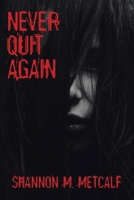 Never Quit Again 1648012116 Book Cover