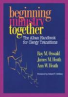 Beginning Ministry Together: The Alban Handbook for Clergy Transitions 1566992850 Book Cover