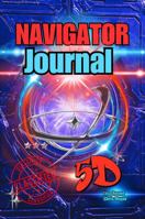 5D NAVIGATOR JOURNAL: ASCENSION CLASSIFIED INTEL B0DPN6F38G Book Cover