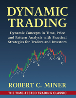 Dynamic Trading: Dynamic Concepts in Time, Price & Pattern Analysis With Practical Strategies for Traders & Investors 1648372155 Book Cover