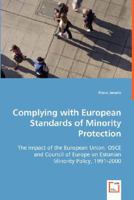 Complying with European Standards of Minority Protection 3639003535 Book Cover