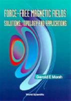 Force-Field Magnetic Fields: Solutions, Topology and Applications 9810224974 Book Cover