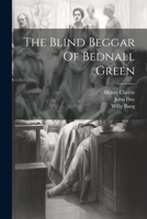 The Blind Beggar Of Bednall Green 1022343408 Book Cover
