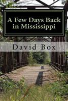 A Few Days Back in Mississippi 1535363762 Book Cover