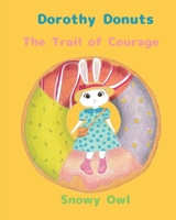 Dorothy Donuts: The Trail of Courage B0GX9R99YV Book Cover