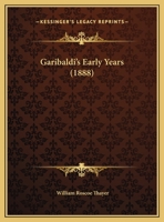 Garibaldi's Early Years 1120285631 Book Cover