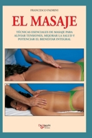El masaje: Técnicas esenciales de masaje para aliviar tensiones, mejorar la salud y potenciar el bienestar integral (Spanish Edition) B0H116HSL8 Book Cover