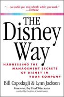The Disney Way: Harnessing the Management Secrets of Disney in Your Company 0071478159 Book Cover