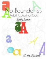 No Boundaries Adult Coloring Book: Lovely Letters 1979746796 Book Cover