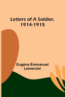 Letters of a Soldier, 1914-1915 9356718296 Book Cover