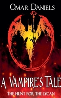 A Vampire's Tale: The Hunt For The Lycan B0FCJZPLZY Book Cover