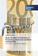 Role of bank of industry in financing small and medium enterprises 6138933826 Book Cover