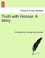 Truth with Honour. A story. 1241198357 Book Cover