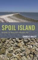 Spoil Island: Reading the Makeshift Archipelago 0739173065 Book Cover