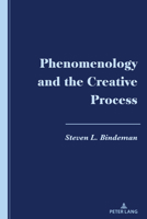 Phenomenology and the Creative Process 1433198037 Book Cover