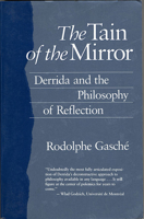 The Tain of the Mirror: Derrida and the Philosophy of Reflection 0674867017 Book Cover