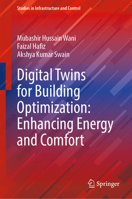 Digital Twins for Building Optimization: Enhancing Energy and Comfort (Studies in Infrastructure and Control) 3032232732 Book Cover