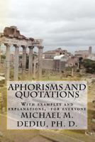 Aphorisms and Quotations: With Examples and Explanations 1470113880 Book Cover
