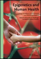 Epigenetics and Human Health: Linking Hereditary, Environmental and Nutritional Aspects 3527324275 Book Cover