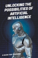 Unlocking the Possibilities of Artificial Intelligence B0CLJY5YV9 Book Cover