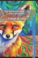 The Adventures of Lily, the Clever Fox: A Book of Tales B0C9S8SW7V Book Cover