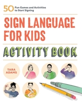 Sign Language for Kids (activity Book) 164611406X Book Cover
