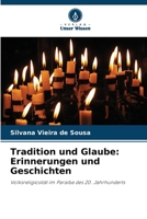 Tradition und Glaube: Erinnerungen und Geschichten 6209124844 Book Cover