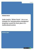 Zadie Smith's "White Teeth" - Irie as an example for 2nd generation immigrants' desperate search for their place in a multicultural society 3640876474 Book Cover