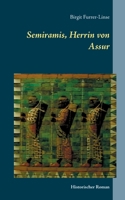 Semiramis, Herrin von Assur: Historischer Roman über die legendäre assyrische Königin (German Edition) 3751923411 Book Cover
