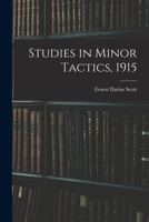 Studies in Minor Tactics, 1915 1017881847 Book Cover