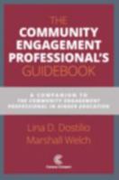 The Community Engagement Professional's Guidebook: A Companion to The Community Engagement Professional in Higher Education 1945459182 Book Cover