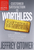 Customer Satisfaction Is Worthless, Customer Loyalty Is Priceless : How to Make Customers Love You, Keep Them Coming Back and Tell Everyone They Know 188516730X Book Cover