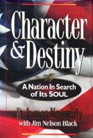 Character and Destiny: A Nation in Search of Its Soul 0310443806 Book Cover