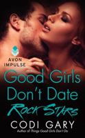 Good Girls Don't Date Rock Stars 0062331728 Book Cover