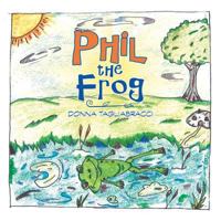 Phil the Frog 1532062397 Book Cover