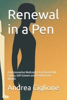 Renewal in a Pen: How Innovative Medication Transformed My Energy, Self-Esteem and Freedom from Weight B0FKMK2B39 Book Cover