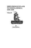 Ships from Scotland to North America, 1830-1860: Volume II 0806353805 Book Cover