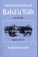 The Revelation of Bahá'u'lláh 0853980578 Book Cover