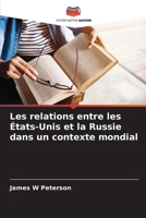 Les relations entre les États-Unis et la Russie dans un contexte mondial (French Edition) 6207926072 Book Cover