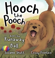 Hooch The Pooch and The Runaway Ball 1399931547 Book Cover