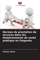 Normes de prestation de services dans les �tablissements de sant� publique en Ouganda 6204110640 Book Cover