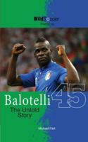 Balotelli - The Untold Story 1938591275 Book Cover