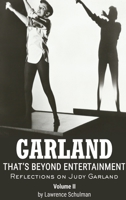 Garland – That’s Beyond Entertainment – Reflections on Judy Garland Volume 2 B0C9SBVMFD Book Cover