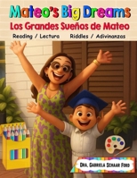 Mateo's Big Dreams ~ Los Grandes Sueños de Mateo ~: When I grop old, I want to be ... ~ Cuando crezca quiero ser... (Mateo's Big Dreams -Children Series-) B0FNN9PD8K Book Cover