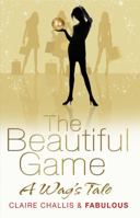 The Beautiful Game: A WAG's Tale 0755318269 Book Cover