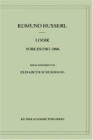 Logik: Vorlesung 1896 (Husserliana: Edmund Husserl  Materialien) 9401038236 Book Cover